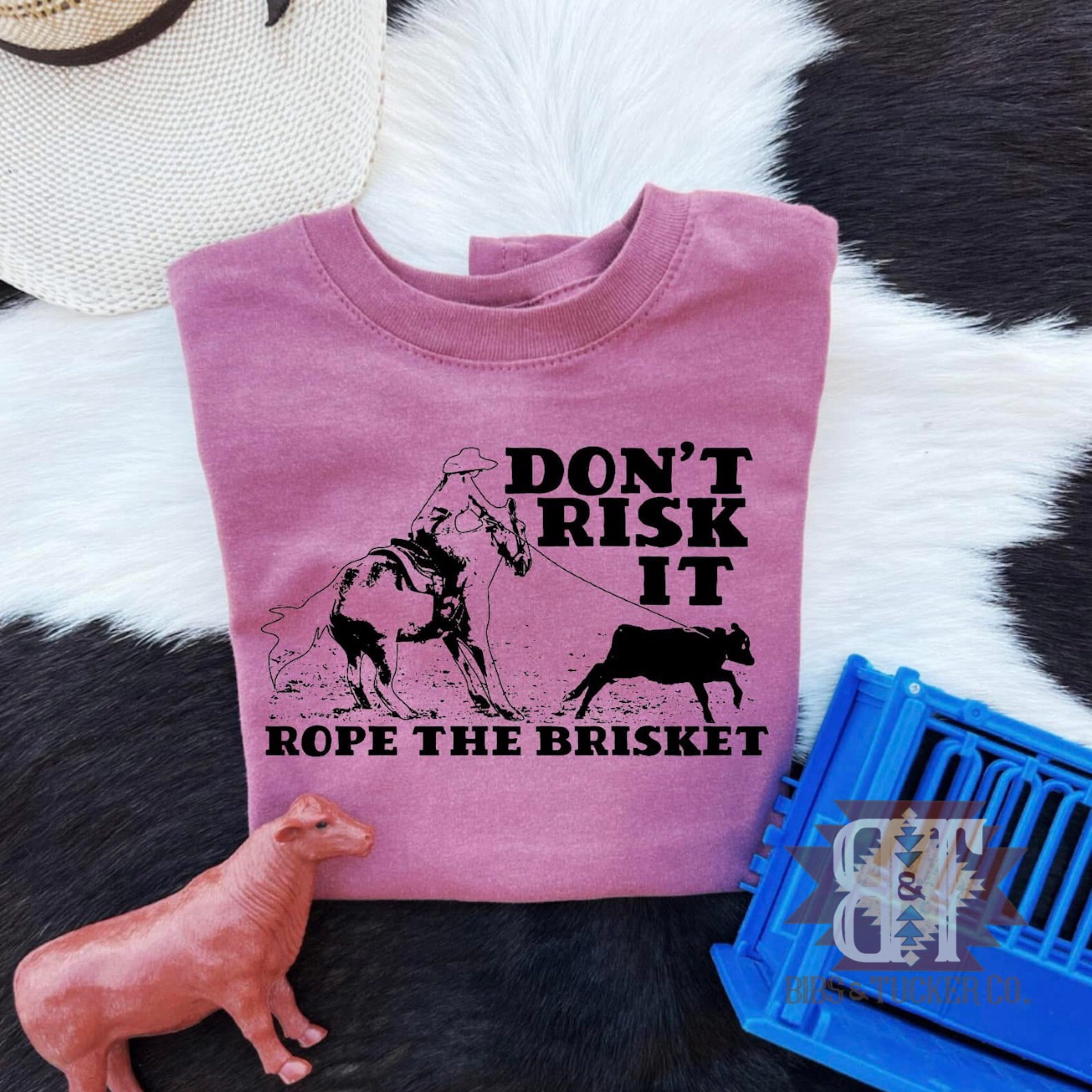 *Don't Risk It, Rope The Brisket