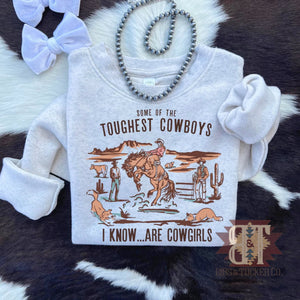 *Toughest Cowboys I Know, Are Cowgirls - Pullover